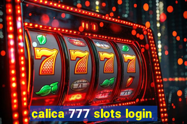 calica 777 slots login